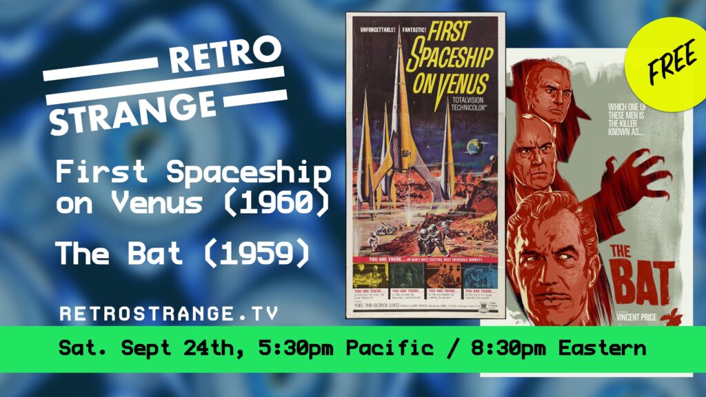 A blurred background in blue. The movie posters for First Spaceship on Venus (1960) and The Bat (1959). A stipe on the bottom reads Sat. Sept 24th, 5:30pm Pacific / 8:30pm Eastern