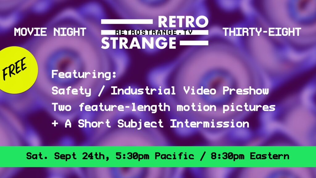 Poster for RetroStrange Movie Night. A stripe reading Sat. Sept 24th, 5:30pm Pacific / 8:30pm Eastern across the bottom.
